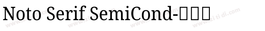 Noto Serif SemiCond字体转换 Noto Serif SemiCond字体转换